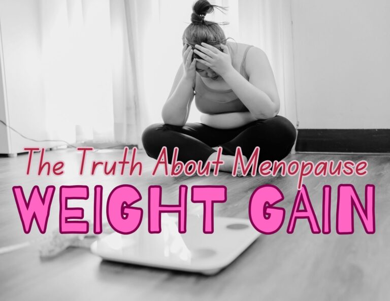 The Truth About Menopause and Weight Gain