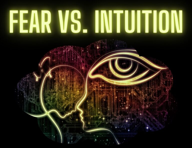 Fear vs. Intuition: How to Tell the Difference and Make Confident Decisions