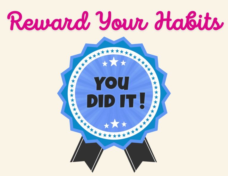 Why You Should Reward Your Habits (and How to Do It Right)